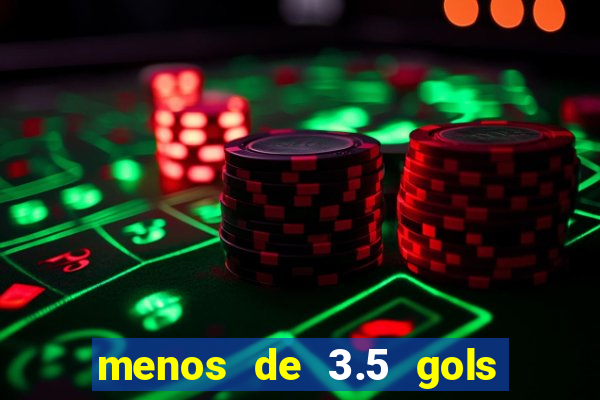 menos de 3.5 gols o que significa